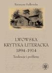 Lwowska krytyka literacka 1894-1914 Tendencje i problemy w sklepie internetowym Wieszcz.pl