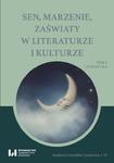 Sen, marzenie, zaświaty w literaturze i kulturze Tom 1. Literatura w sklepie internetowym Wieszcz.pl