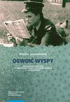 Oswoić Wyspy Wielka Brytania i Brytyjczycy w piśmiennictwie polskiego wychodźstwa wojennego i drugiej emigracji w sklepie internetowym Wieszcz.pl