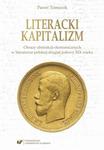 Literacki kapitalizm. Obrazy abstrakcji ekonomicznych w literaturze polskiej drugiej połowy XIX wieku w sklepie internetowym Wieszcz.pl