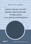 Swój urząd czynić Profil obywatelski twórczości Jana Kochanowskiego w sklepie internetowym Wieszcz.pl