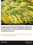 Integrowanie Oracle E-Business Suite R12 oraz tworzenie i rozszerzanie OA Framework. Poradnik praktyczny Poradnik praktyczny w sklepie internetowym Wieszcz.pl