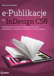 e-Publikacje w InDesign CS6 Projektowanie i tworzenie publikacji cyfrowych dla tabletów, czytników, smartfonów i innych urządzeń w sklepie internetowym Wieszcz.pl