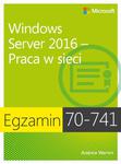 Egzamin 70-741 Windows Server 2016 Praca w sieci w sklepie internetowym Wieszcz.pl