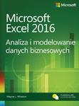 Microsoft Excel 2016 Analiza i modelowanie danych biznesowych w sklepie internetowym Wieszcz.pl