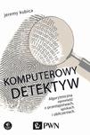 Komputerowy detektyw Algorytmiczna opowieść o przestępstwach, spiskach i obliczeniach w sklepie internetowym Wieszcz.pl