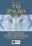 To żyje! Sztuczna inteligencja Od logicznego fortepianu po zabójcze roboty w sklepie internetowym Wieszcz.pl