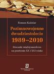 Pozimnowojenne dwudziestolecie 1989 - 2010 Stosunki międzynarodowe na przełomie XX i XXI wieku w sklepie internetowym Wieszcz.pl