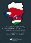 Władza wykonawcza w teorii i praktyce politycznej okresu transformacji Doświadczenia państw Grupy Wyszehradzkiej w sklepie internetowym Wieszcz.pl