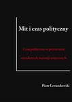 Mit i czas polityczny. Czas polityczny w przestrzeni narodowych narracji mitycznych w sklepie internetowym Wieszcz.pl