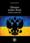 Ukraina wobec Rosji Studium zależności w sklepie internetowym Wieszcz.pl