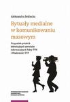 Rytuały medialne w komunikowaniu masowym. Przypadek polskich telewizyjnych serwisów informacyjnych Fakty TVN i Wiadomości TVP w sklepie internetowym Wieszcz.pl