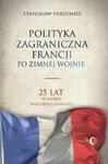 Polityka zagraniczna Francji. 25 lat w służbie wielobiegunowości 25 lat w służbie wielobiegunowości w sklepie internetowym Wieszcz.pl