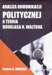 Analiza komunikacji politycznej a teoria Douglasa N.Waltona w sklepie internetowym Wieszcz.pl