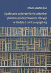 Społeczne zakorzenienie aktorów procesu podejmowania decyzji w Radzie Unii Europejskiej w sklepie internetowym Wieszcz.pl