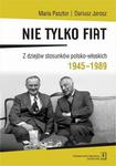 Nie tylko Fiat. Z dziejów stosunków polsko-włoskich 1945-1989 w sklepie internetowym Wieszcz.pl
