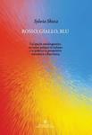 Rosso, giallo, blu. Un'analisi etnolinguistica sui colori primari in italiano e in polacco in prospettiva sincronica e diacronica w sklepie internetowym Wieszcz.pl