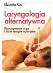 Laryngologia alternatywna. Konchowanie uszu i inne terapie naturalne w sklepie internetowym Wieszcz.pl