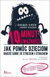 10 minut uważności Jak pomóc dzieciom radzić sobie ze stresem i strachem w sklepie internetowym Wieszcz.pl