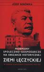 Przemiany społeczno-gospodarcze na obszarze historycznej ziemi łęczyckiej w okresie klasycznego stalinizmu 1945-1955 w okresie klasycznego stalinizmu 1945-1955 w sklepie internetowym Wieszcz.pl