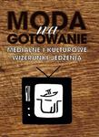 Moda na gotowanie Medialne i kulturowe wizerunki jedzenia w sklepie internetowym Wieszcz.pl