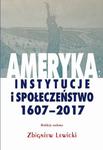 Ameryka: instytucje i społeczeństwo 1607-2017 w sklepie internetowym Wieszcz.pl