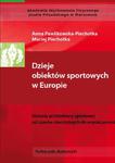 Dzieje obiektów sportowych w Europie. Historia architektury sportowej od czasów starożytnych do współczesności w sklepie internetowym Wieszcz.pl