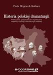 Historia polskiej dramaturgii. Polityczne, gospodarcze i społeczne aspekty rozwoju dramaturgii polskiej w sklepie internetowym Wieszcz.pl