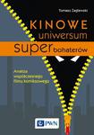 Kinowe uniwersum superbohaterów Analiza współczesnego filmu komiksowego w sklepie internetowym Wieszcz.pl