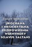 Ukochana i nieśmiertelna. Przepowiednia Wernyhory, Sclavus saltans – wspomnienie z Syberii w sklepie internetowym Wieszcz.pl