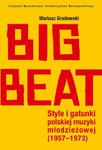 Big Beat Style i gatunki polskiej muzyki młodzieżowej (1957-1973) w sklepie internetowym Wieszcz.pl