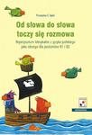 Od słowa do słowa toczy się rozmowa Repetytorium leksykalne z języka polksiego jako obcego dla poziomów B1 i B2 w sklepie internetowym Wieszcz.pl