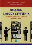 Książka i młody czytelnik Zbliżenia, oddalenia, dialogi, studia i szkice w sklepie internetowym Wieszcz.pl