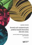 Rozwój cech wydawniczych polskiej książki literackiej XIX-XX wieku Wydanie 2 w sklepie internetowym Wieszcz.pl