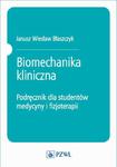 Biomechanika kliniczna. Podręcznik dla studentów medycyny i fizjoterapii w sklepie internetowym Wieszcz.pl