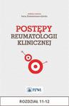 Postępy reumatologii klinicznej. Rozdział 11-12 w sklepie internetowym Wieszcz.pl