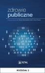 Zdrowie publiczne. Rozdział 2 Zdrowie publiczne a medycyna społeczna w sklepie internetowym Wieszcz.pl