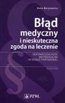 Błąd medyczny i nieskuteczna zgoda na leczenie Odpowiedzialność indywidualna i w spółce partnerskiej. Wzory pism w sklepie internetowym Wieszcz.pl