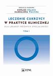 Leczenie cukrzycy w praktyce klinicznej. Tom 1 w sklepie internetowym Wieszcz.pl