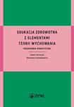 Edukacja zdrowotna z elementami teorii wychowania Przewodnik dydaktyczny w sklepie internetowym Wieszcz.pl