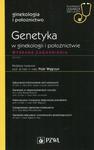 W gabinecie lekarza specjalisty. Ginekologia i położnictwo. Genetyka w ginekologii i położnictwie Wybrane zagadnienia w sklepie internetowym Wieszcz.pl