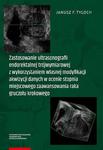 Zastosowanie ultrasonografii endorektalnej trójwymiarowej z wykorzystaniem własnej modyfikacji akwizycji danych w ocenie stopnia miejscowego zaawansowania raka gruczołu krokowego w sklepie internetowym Wieszcz.pl