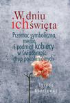 W dniu ich święta Przemoc symboliczna, media i podmiot kobiecy w świadomości grup pokoleniowych w sklepie internetowym Wieszcz.pl