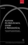 Kultura po przejściach, osoby z przeszłością t.1 Polski dyskurs postzależnościowy - Konteksty i perspektywy badawcze w sklepie internetowym Wieszcz.pl