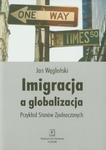 Imigracja a globalizacja Przykład Stanów Zjednoczonych w sklepie internetowym Wieszcz.pl