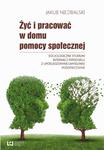 Żyć i pracować w domu pomocy społecznej. Socjologiczne studium interakcji personelu z upośledzonymi umysłowo w sklepie internetowym Wieszcz.pl