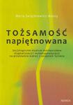 Tożsamość napiętnowana Socjologiczne studium mechanizmów stygmatyzacji i autostygmatyzacji na przykładzie kobiet z zespołem Turnera w sklepie internetowym Wieszcz.pl