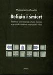 Religia i śmierć Trajektoria umierania i jej religijne elementy na przykładzie środowisk hospicyjnych w Polsce w sklepie internetowym Wieszcz.pl