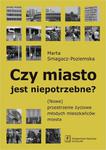 Czy miasto jest niepotrzebne? (Nowe) przestrzenie życiowe młodych mieszkańców miasta w sklepie internetowym Wieszcz.pl
