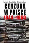 Cenzura w Polsce 1944-1960. Organizacja, kadry, metody pracy Organizacja Kadry Metody pracy w sklepie internetowym Wieszcz.pl